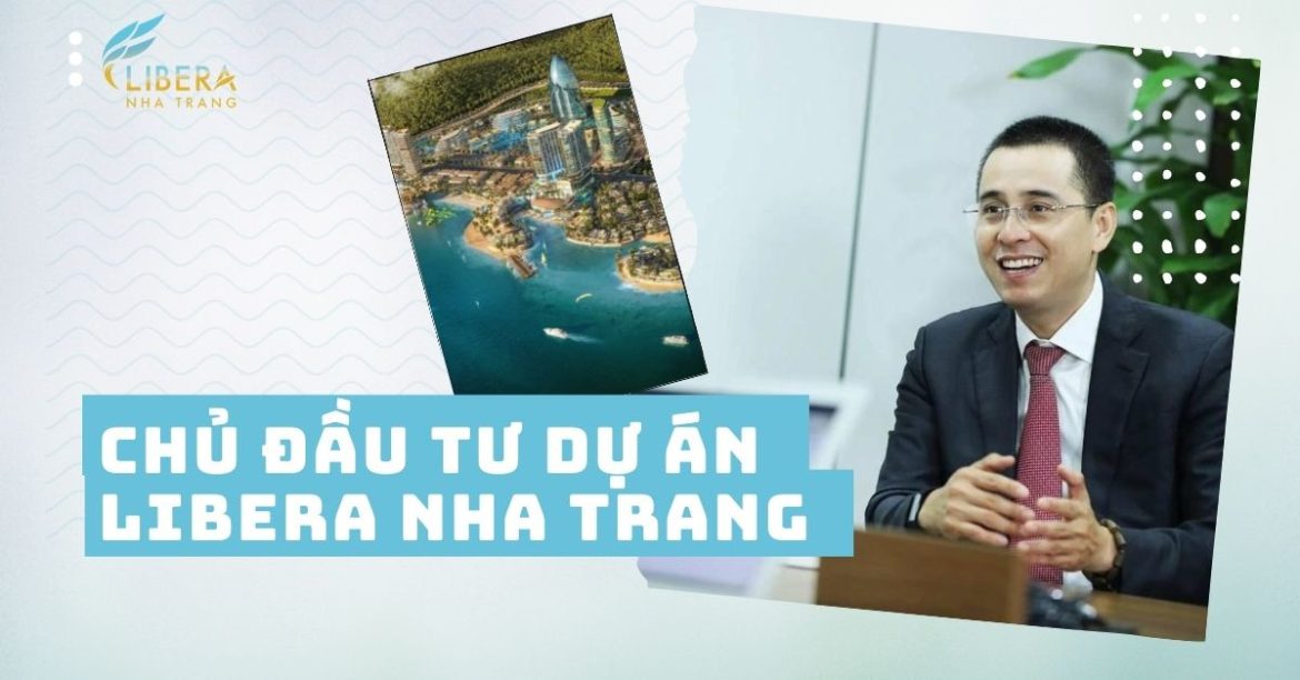 chủ đầu tư dự án libera nha trang