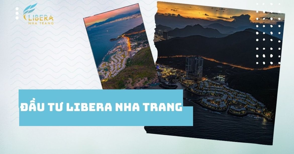 Đầu tư Libera Nha Trang