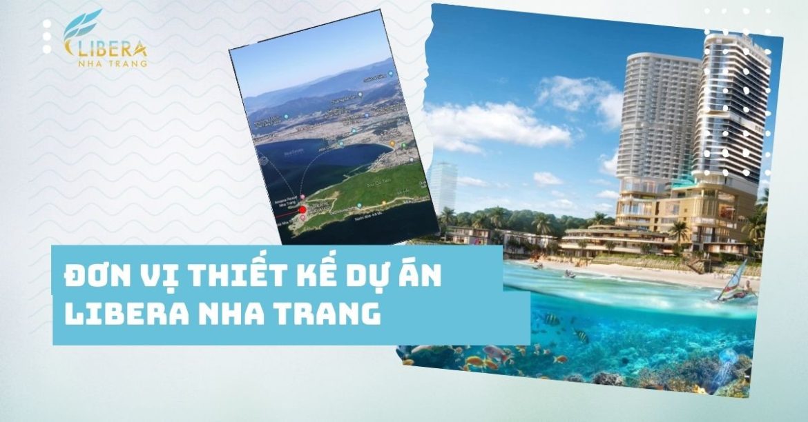 đơn vị thiết kế dự án Libera Nha Trang